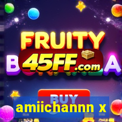 amiichannn x